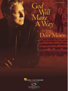 God Will Make a Way: The Best of Don Moen - Don Moen