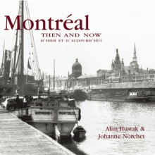 Montreal Then and Now (Compact) - Alan Hustak, Johanne Norchet