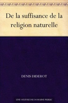 De la suffisance de la religion naturelle (French Edition) - Denis Diderot