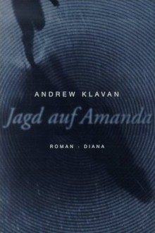 Jagd auf Amanda - Andrew Klavan