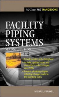 Facility Piping Systems Handbook - Michael Frankel