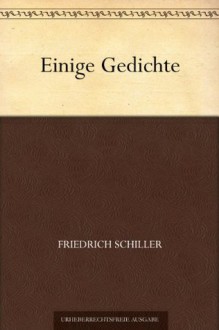 Einige Gedichte (German Edition) - Friedrich Schiller