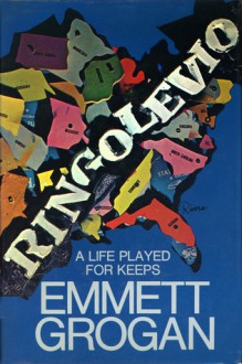 Ringolevio: A Life Played for Keeps - Emmett Grogan