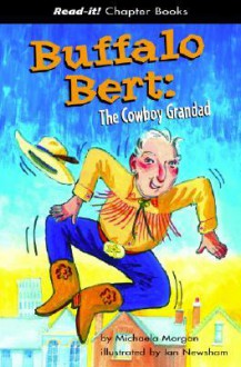 Buffalo Bert: The Cowboy Grandad (Read-It! Chapter Books) (Read-It! Chapter Books) - Michaela Morgan