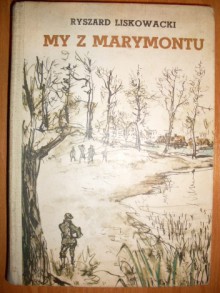 My z Marymontu - Ryszard Liskowacki