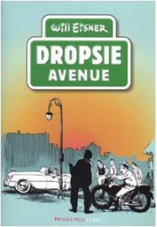 Dropsie Avenue - Will Eisner, Andrea Plazzi, F. Pacifico, V. Raimo