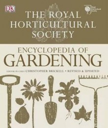 The Royal Horticultural Society Encyclopedia of Gardening. Edited by Christopher Brickell - Christopher Brickell