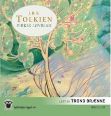 Pirkes løvblad - J.R.R. Tolkien, Trond Brænne, Johannes H. Berg