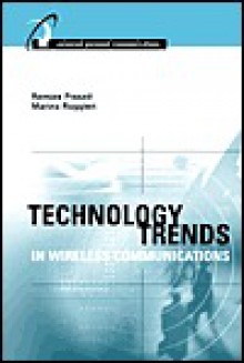 Technology Trends in Wireless Communications - Ramjee Prasad, Marina Ruggieri