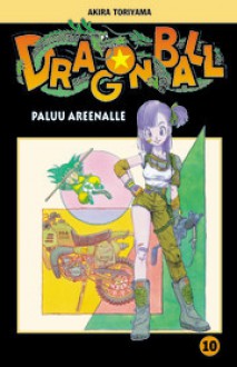 Paluu areenalle (Dragon Ball, #10) - Akira Toriyama, Antti Valkama, Heikki Valkama