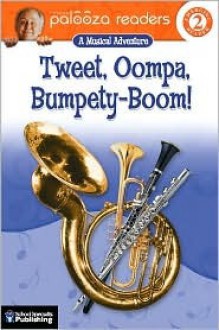 Tweet, Oompa, Bumpety-Boom!: A Musical Adventure (Emerging Reader 2) - Teresa Domnauer