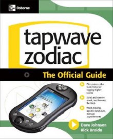 Tapwave Zodiac: The Official Guide (One Off) - Dave Johnson, Rick Broida