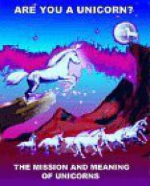 Are You A Unicorn?: The Mission And Meaning Of Unicorns - Roy Wilkinson