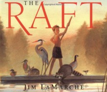 The Raft - Jim LaMarche