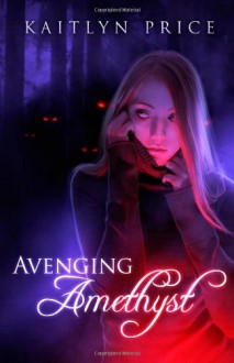 Avenging Amethyst - Kaitlyn Price