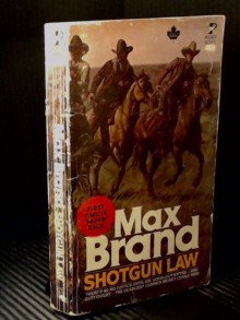 Shotgun Law - Max Brand