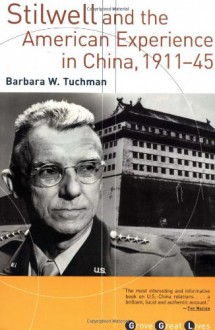 Stilwell and the American Experience in China 1911-45 - Barbara W. Tuchman, John King Fairbank