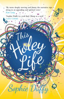 This Holey Life - Sophie Duffy