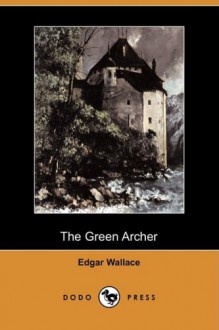 The Green Archer - Edgar Wallace