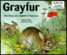 Grayfur, the Story of a Rabbit in Summer - Tessa Potter