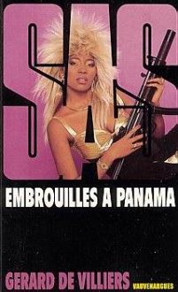 Embrouilles à Panama - Gérard de Villiers