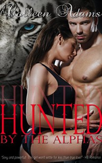 Hunted by the Alphas (A Curvy Paranormal Tiger Shifter Romance Short Story) - Colleen Adams