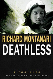 Deathless: A Thriller - Richard Montanari