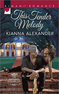 This Tender Melody (The Gentlemen of Queen City) - Kianna Alexander