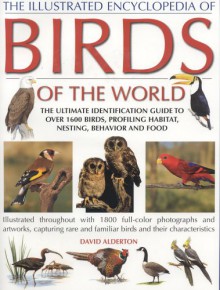 The Illustrated Encyclopedia of Birds of the World - David Alderton