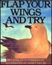 Flap Your Wings and Try - Charlotte Pomerantz