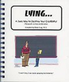 Lying : A Sure Way To Destroy Your Credibility - Dave Craig