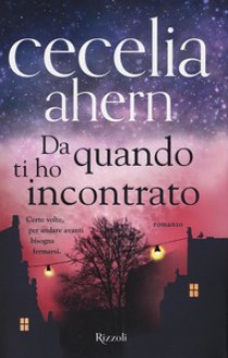 Da quando ti ho incontrato - Cecelia Ahern