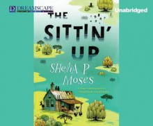 The Sittin' Up - Shelia P Moses, JD Jackson