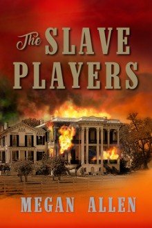 The Slave Players - Megan Allen