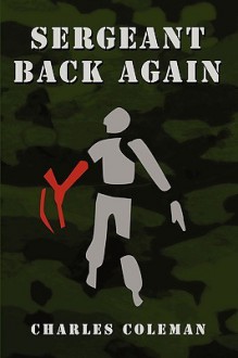 Sergeant Back Again - Charles G. Coleman