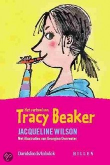 Het verhaal van Tracy Beaker - Jacqueline Wilson, Georgien Overwater, LIes Lavrijsen