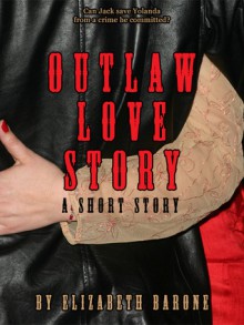 Outlaw Love Story - Elizabeth Barone