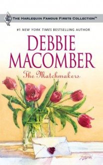 The Matchmakers (Harlequin Famous Firsts) - Debbie Macomber