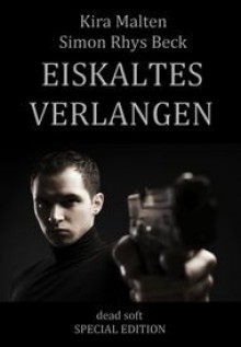 Eiskaltes Verlangen - Simon Rhys Beck, Kira Malten