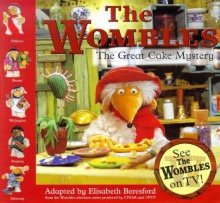 Wombles - Great Cake Mystery (Wombles S.) - Elisabeth Beresford