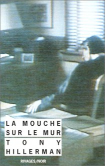 La Mouche Sur Le Mur - Tony Hillerman