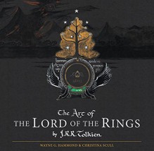 The Art of The Lord of the Rings by J.R.R. Tolkien - J.R.R. Tolkien, Wayne G. Hammond, Christina Scull