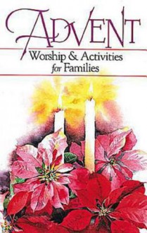 Advent Worship and Activities for Families - Margaret Anne Huffman