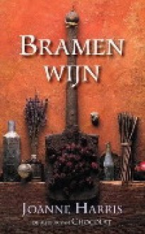 Bramenwijn - Joanne Harris, Monique de Vré