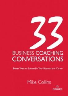 33 Business Coaching Conversations - Mike Collins