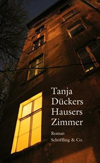 Hausers Zimmer - Tanja Dückers