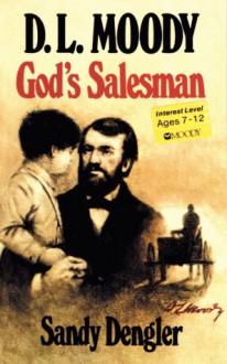 D.L. Moody, God's Salesman - Sandy Dengler