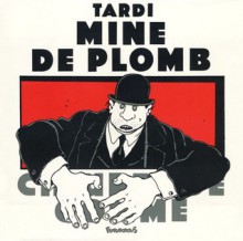 Mine de Plomb - Jacques Tardi