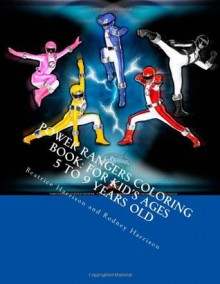 Power Rangers Coloring Book: For Kid's Ages 5 to 9 Years Old - Beatrice Harrison