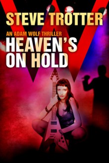 Heaven's On Hold - Steve Trotter